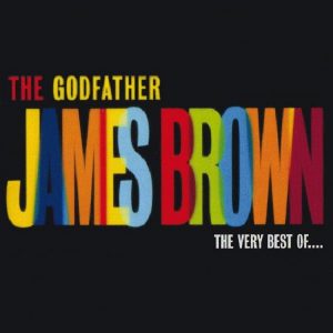 James Brown - The Godfather (The Very Best Of)
