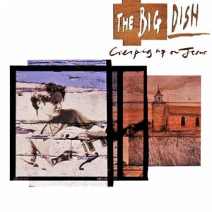 The Big Dish - Creeping Up On Jesus