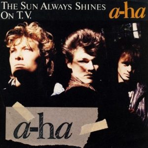 a-ha - The Sun Always Shines On T.V.