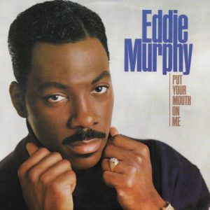 Eddie Murphy – Put Your Mouth On Me