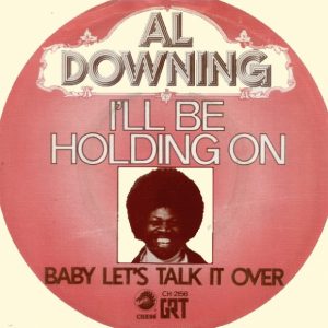 Al Downing - I'll Be Holding On 