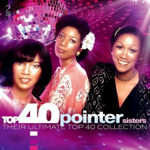 Pointer Sisters - Top 40 Pointer Sisters