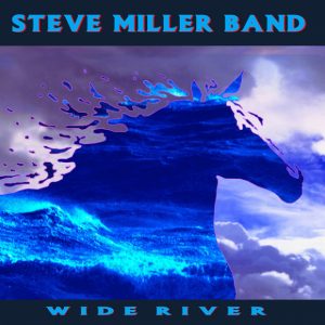 Steve Miller Band - Wide River