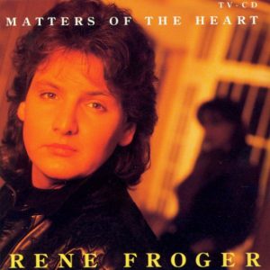 René Froger - Matters Of The Heart