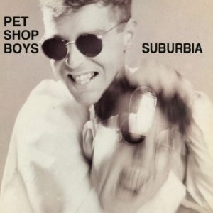 Pet Shop Boys - Suburbia