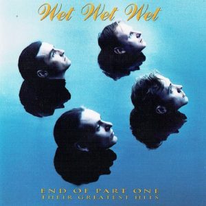Wet Wet Wet - End Of Part One