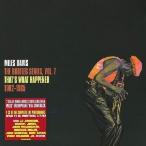 Miles Davis - The Bootleg Series, Vol. 7 - That's What Happened (1982-1985)