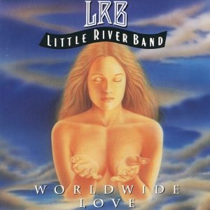 Little River Band - Worldwide Love