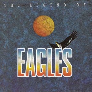 Eagles - The Legend Of