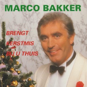Marco Bakker - Brengt Kerstmis Bij U Thuis