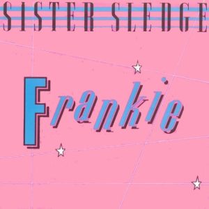 Sister Sledge - Frankie