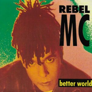Rebel MC - Better World
