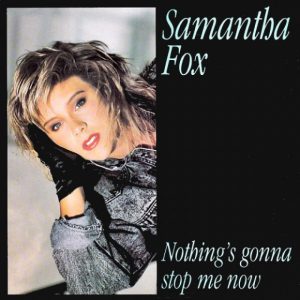 Samantha Fox - Nothing's Gonna Stop Me Now