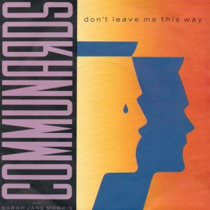 The Communards Ft. Sarah Jane Morris - Don't Leave Me This Way