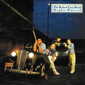 The Robert Cray Band – Night Patrol