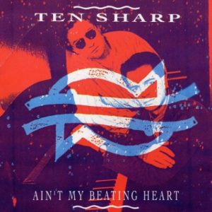 Ten Sharp – Ain't My Beating Heart