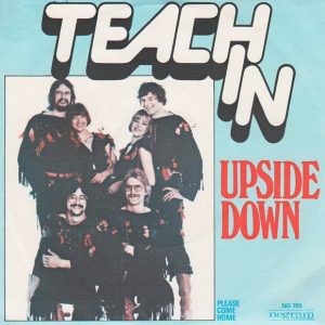 Teach In – Upside Down