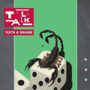 Talk Talk – Such A Shame