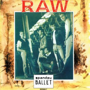 Spandau Ballet - Raw