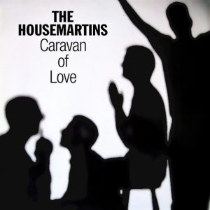 The Housemartins – Caravan Of Love