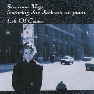 Suzanne Vega Ft. Joe Jackson - Left Of Center