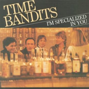 Time Bandits – I'm Specialized In You