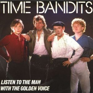 Time Bandits – Listen To The Man With The Golden Voice