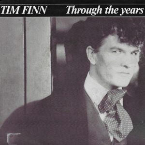 Tim Finn – Through The Years