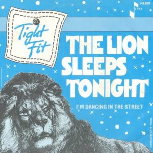 Tight Fit – The Lion Sleeps Tonight