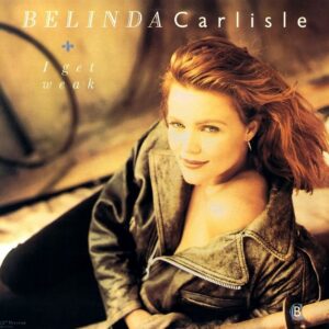 Belinda Carlisle - I Get Weak