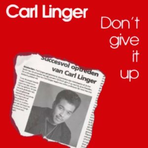 Carl Linger - Don't Give It Up