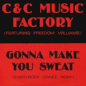 C + C Music Factory And Freedom Williams - Gonna Make You Sweat
