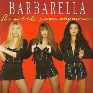 Barbarella - It's Not The Same Anymore