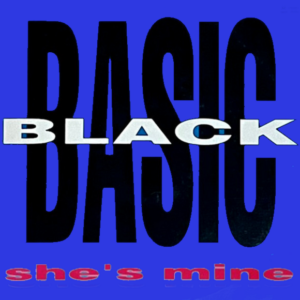 Basic Black – She's Mine
