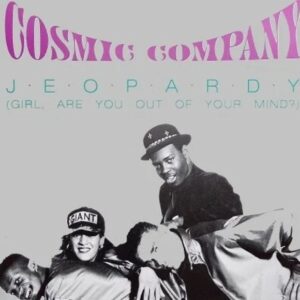 Cosmic Company - Jeopardy (Girl, Are You Out Of Your Mind?)