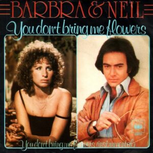 Barbra & Neil– You Don't Bring Me Flowers