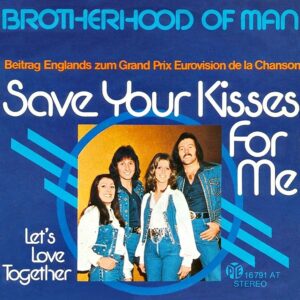 Brotherhood Of Man – Save Your Kisses For Me