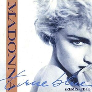 Madonna - True Blue (Remix/Edit)