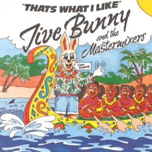 Jive Bunny And The Mastermixers - That's What I Like