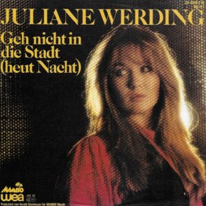 Juliane Werding - Geh Nicht In Die Stadt (Heut Nacht)