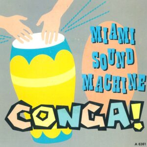 Gloria Estefan And Miami Sound - Machine Conga!