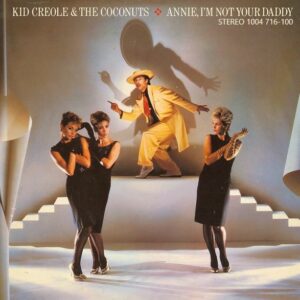 Kid Creole & The Coconuts - Annie, I'm Not Your Daddy