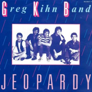Greg Kihn Band - Jeopardy
