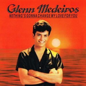 Glenn Medeiros - Nothing's Gonna Change My Love For You