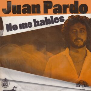 Juan Pardo - No Me Hables