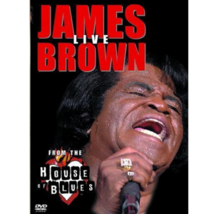 James Brown – Live From The House Of Blues