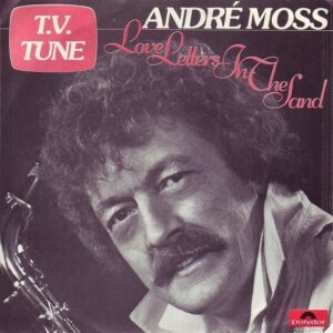 André Moss – Love Letters In The Sand