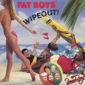 Fat Boys And The Beach Boys – Wipeout!