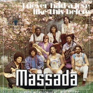 Massada – I Never Had A Love Like This Before