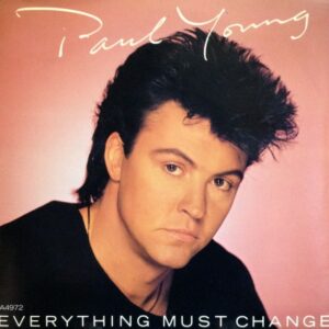 Paul Young – Everything Must Change